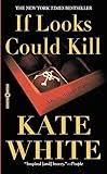 book cover of If Looks Could Kill by Kate White
